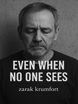 cover image of Even When No One Sees